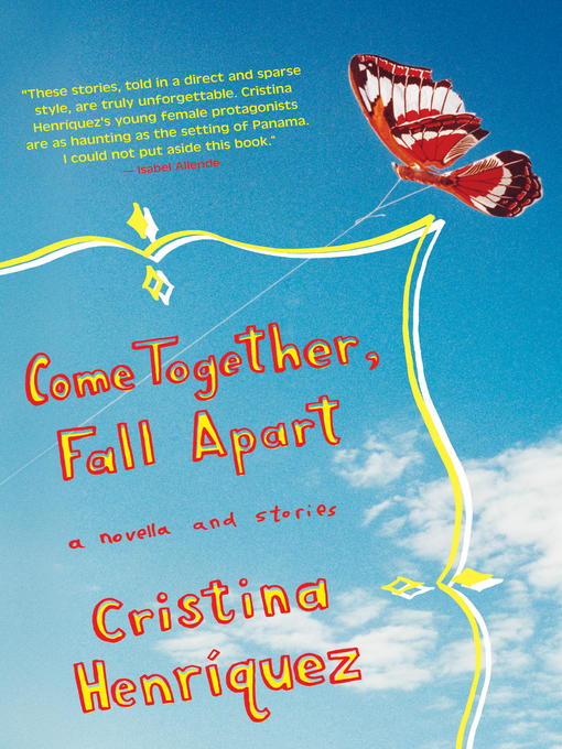 Title details for Come Together, Fall Apart by Cristina Henriquez - Available